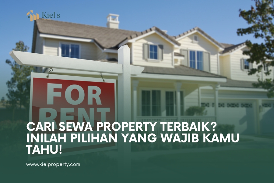 Cari Sewa Property Terbaik? Inilah Pilihan yang Wajib Kamu Tahu!